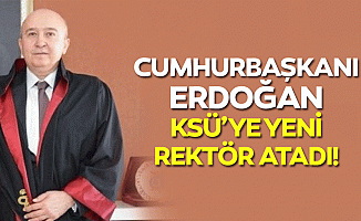 Cumhurbaşkanı Erdoğan KSÜ’ye yeni rektör atadı!
