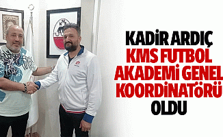 Kadir Ardıç Kms Futbol Akademi Genel Koordinatörü Oldu