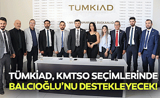 TÜMKİAD, KMTSO Seçimlerinde Balcıoğlu’nu Destekleyecek!