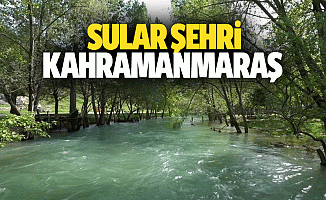 Sular Şehri: Kahramanmaraş