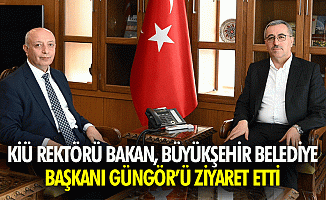 KİÜ Rektörü Bakan, Büyükşehir Belediye Başkanı Güngör’ü Ziyaret Etti