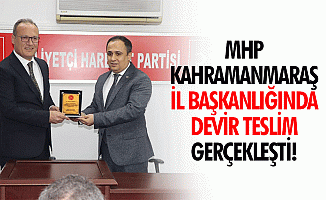 MHP Kahramanmaraş il başkanlığında devir teslim gerçekleşti!