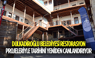Dulkadiroğlu Belediyesi Restorasyon Projeleriyle Tarihini Yeniden Canlandırıyor