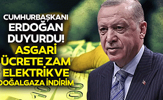Cumhurbaşkanı Erdoğan duyurdu! Asgari ücrete zam, elektrik ve doğalgaza indirim