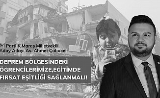 Ahmet Çabukel, ‘Deprem Bölgesindeki Öğrencilerimize, Eğitimde Fırsat Eşitliği Sağlanmalı’