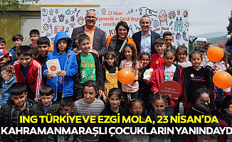 Ing Türkiye ve Ezgi Mola, 23 Nisan’da Kahramanmaraşlı Çocukların Yanındaydı