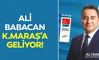 Ali Babacan Kahramanmaraş’a geliyor!