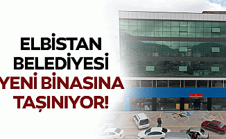 Elbistan Belediyesi yeni binasına taşınıyor!