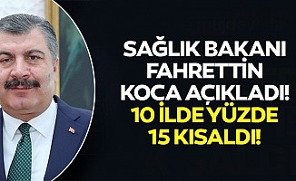 Sağlık Bakanı Fahrettin Koca açıkladı! 10 ilde yüzde 15 kısaldı