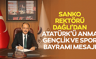 Sanko Rektörü Dağlı’dan Atatürk’ü Anma, Gençlik ve Spor Bayramı Mesajı