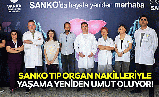 Sanko tıp organ nakilleriyle yaşama yeniden umut oluyor!
