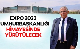 Expo 2023, Cumhurbaşkanlığı Himayesinde Yürütülecek