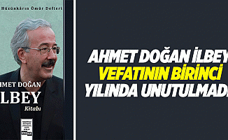 Ahmet Doğan İlbey vefatının birinci yılında unutulmadı!