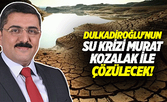 Dulkadiroğlu'nun su krizi Murat Kozalak ile çözülecek!
