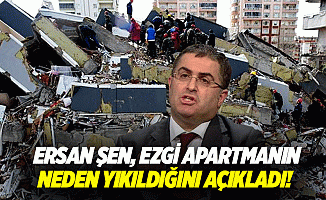 Ersan Şen, Ezgi apartmanın neden yıkıldığını açıkladı!