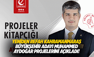 Yeniden Refah Kahramanmaraş Büyükşehir adayı Muhammed Aydoğar projelerini açıkladı!