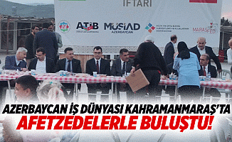 Azerbaycan İş Dünyası Kahramanmaraş'ta Afetzedelerle Buluştu