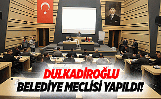 Dulkadiroğlu belediye meclisi yapıldı!