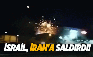 İsrail, İran’a saldırdı!