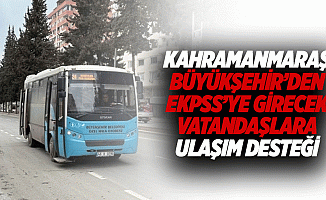 Kahramanmaraş Büyükşehir’den EKPSS’ye girecek vatandaşlara ulaşım desteği