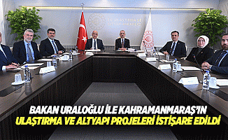 Bakan Uraloğlu İle Kahramanmaraş’ın Ulaştırma ve Altyapı Projeleri İstişare Edildi
